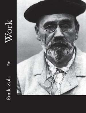 Work de Emile Zola