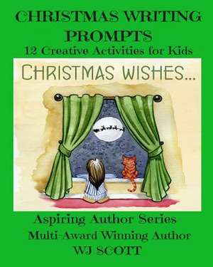 Christmas Writing Prompts de W. J. Scott