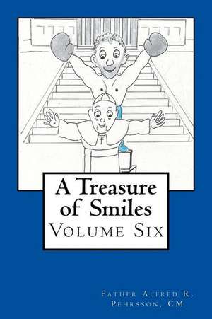 A Treasure of Smiles de Pehrsson CM, Father Alfred R.