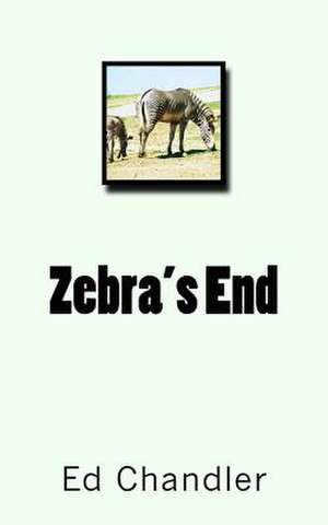 Zebra's End de Ed Chandler