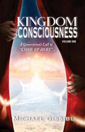 Kingdom Consciousness Volume One de Michael Gissibl