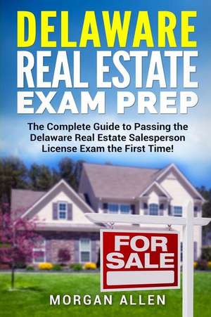 Delaware Real Estate Exam Prep de Allen, Morgan