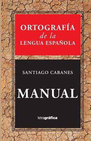 Ortografia de la Lengua Espanola de Cabanes, Santiago