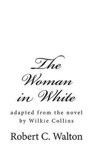 The Woman in White de Robert C. Walton