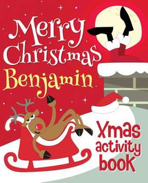 Merry Christmas Benjamin - Xmas Activity Book de Xmasst