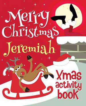 Merry Christmas Jeremiah - Xmas Activity Book de Xmasst