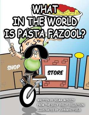 What in the World Is Pasta Fazool? de McDizzy, Selma