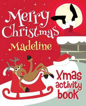 Merry Christmas Madeline - Xmas Activity Book de Xmasst