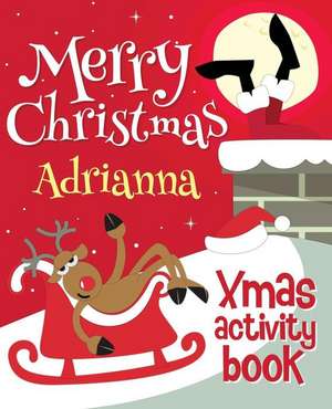 Merry Christmas Adrianna - Xmas Activity Book de Xmasst