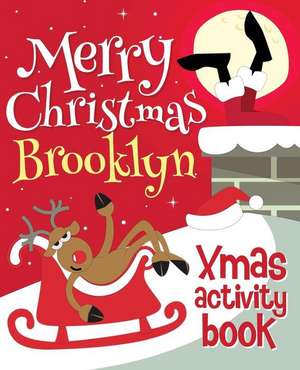 Merry Christmas Brooklyn - Xmas Activity Book de Xmasst