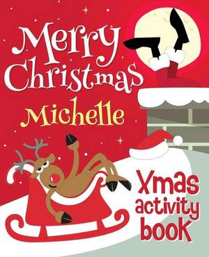 Merry Christmas Michelle - Xmas Activity Book de Xmasst