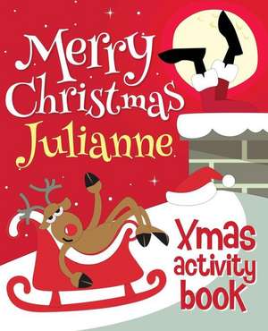 Merry Christmas Julianne - Xmas Activity Book de Xmasst