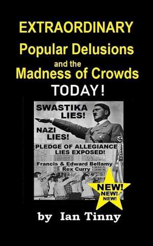 Extraordinary Popular Delusions and the Madness of Crowds Today de Ian Tinny