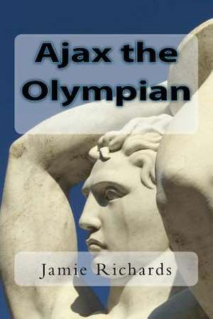 Ajax the Olympian de Jamie Richards