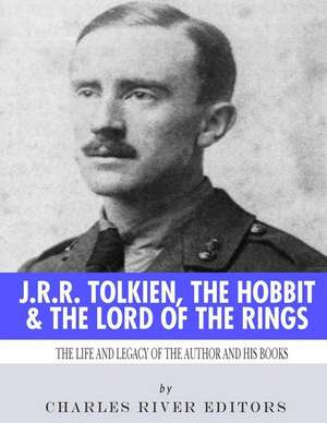 J.R.R. Tolkien, the Hobbit & the Lord of the Rings de Charles River Editors