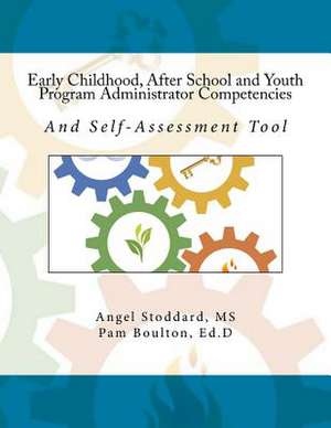 Early Childhood, After School and Youth Program Administrator Competencies de Stoddard MS, Angel