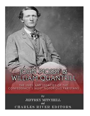 John Mosby and William Quantrill de Charles River Editors