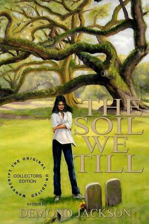 The Soil We Till de Jackson, Demond a.