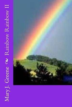 Rainbow Rainbow II de Greene, Mary J.