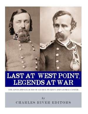 Last at West Point, Legends at War de Charles River Editors
