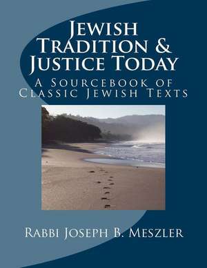 Jewish Tradition & Justice Today de Meszler, Rabbi Joseph B.