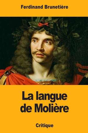 La Langue de Moliere de Ferdinand Brunetiere