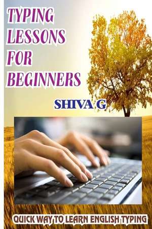 Typing Lessons for Beginners de G, Shiva