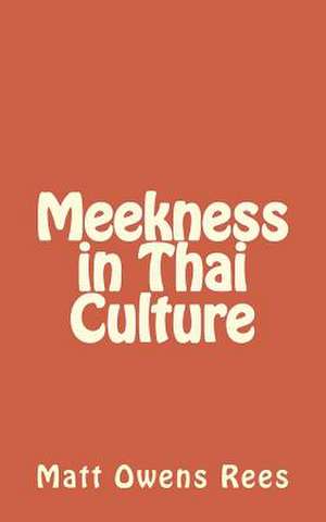 Meekness in Thai Culture de Matt Owens Rees