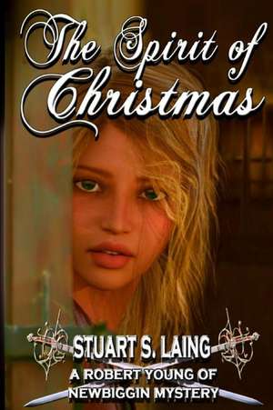 The Spirit of Christmas de Stuart S. Laing