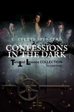 Confessions in the Dark de C. Yvette Spencer