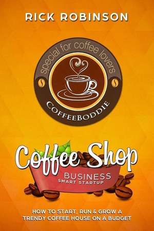 Coffee Shop Business Smart Startup de Rick Robinson