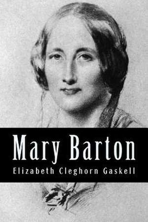 Mary Barton de Elizabeth Cleghorn Gaskell