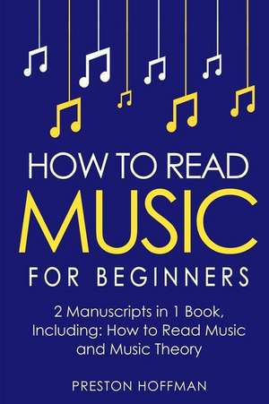 How to Read Music de Preston Hoffman