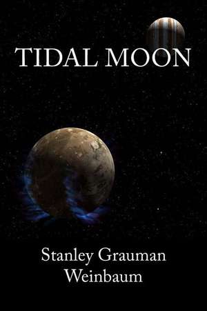 Tidal Moon de Stanley Grauman Weinbaum