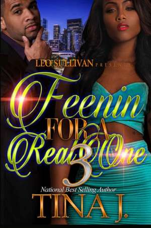 Feenin' for a Real One 3 de Tina J