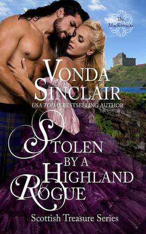 Stolen by a Highland Rogue de Vonda Sinclair