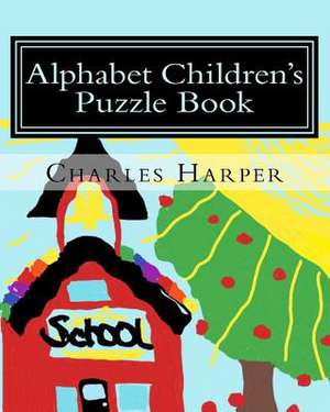 Alphabet Children's Puzzle Book de Harper, Mr Charles