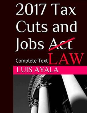 2017 Tax Cuts and Jobs ACT de Luis Ayala