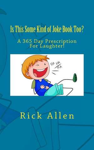 Is This Some Kind of Joke Book Too? de Rick Allen