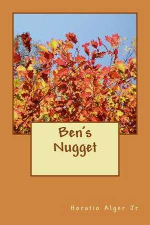 Ben's Nugget de Horatio Alger Jr.