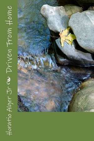 Driven from Home de Horatio Alger Jr.