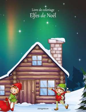 Livre de Coloriage Elfes de Noel 1 de Nick Snels