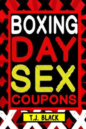 Boxing Day Sex Coupons de T. J. Black