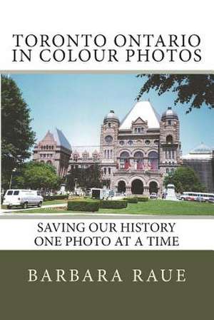 Toronto Ontario in Colour Photos de Mrs Barbara Raue