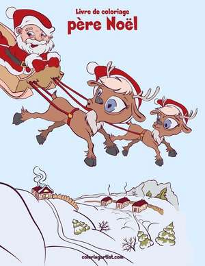 Livre de Coloriage Pere Noel 2 de Nick Snels