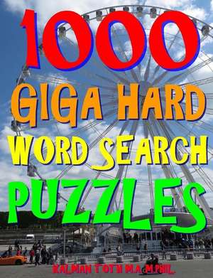 1000 Giga Hard Word Search Puzzles de Kalman Toth M. a. M. Phil