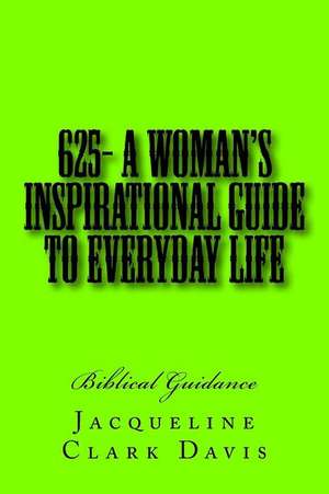 625- A Woman's Inspirational Guide to Everyday Life de Davis, Jacqueline Clark