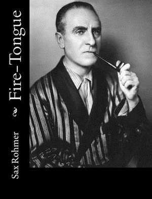 Fire-Tongue de Sax Rohmer
