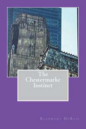 The Chestermarke Instinct de DuBois, Beaumont