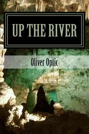 Up the River de Oliver Optic